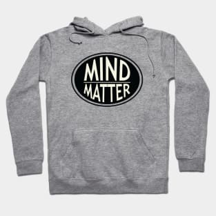 Mind matter_dark background Hoodie